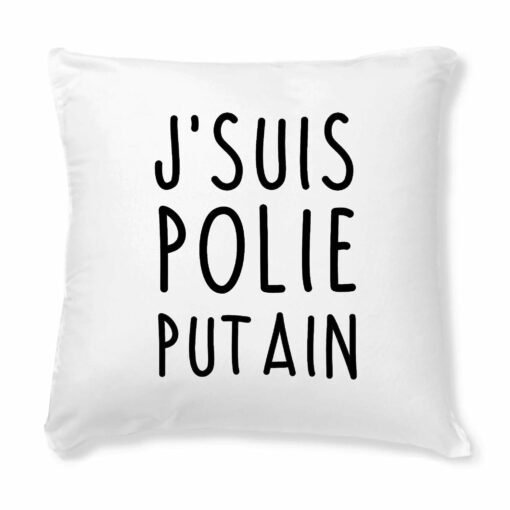 Coussin J’suis polie putain