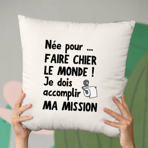 Coussin Nee pour faire chier le monde