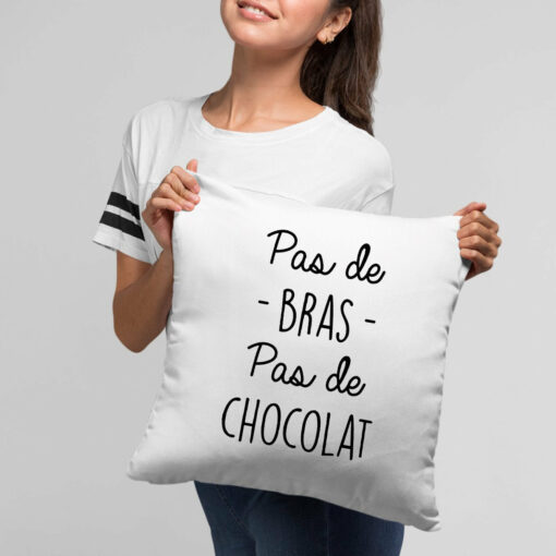 Coussin Pas de bras pas de chocolat