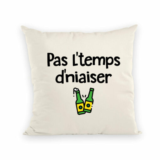 Coussin Pas l’temps d’niaiser