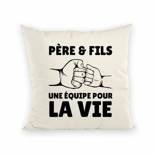 Coussin Pere et fils une equipe pour la vie