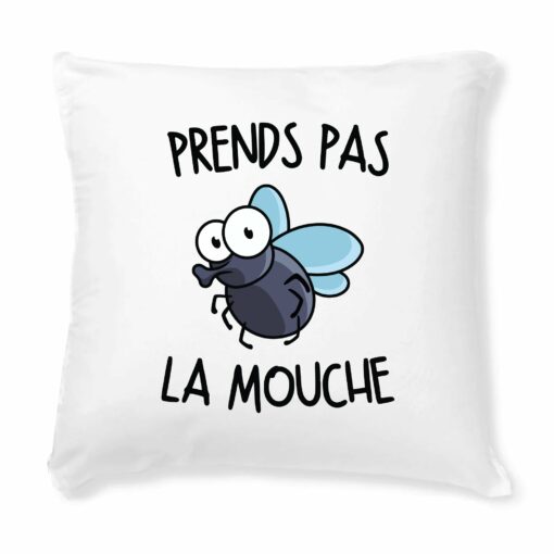 Coussin Prends pas la mouche