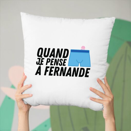 Coussin Quand je pense a Fernande