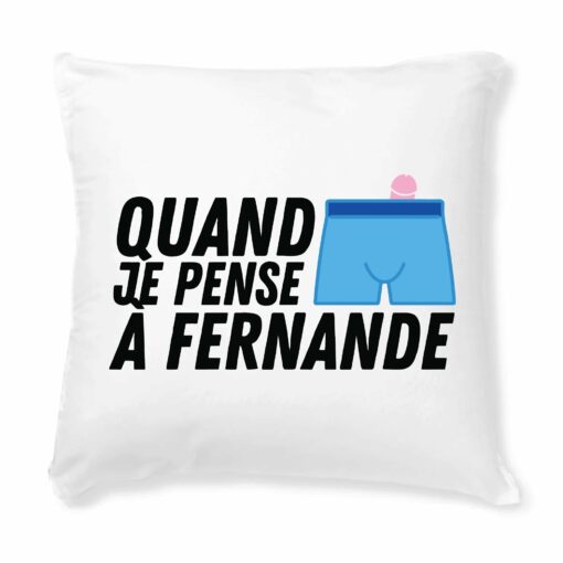 Coussin Quand je pense a Fernande