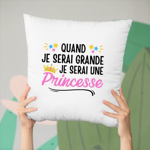 Coussin Quand je serai grande je serai une princesse