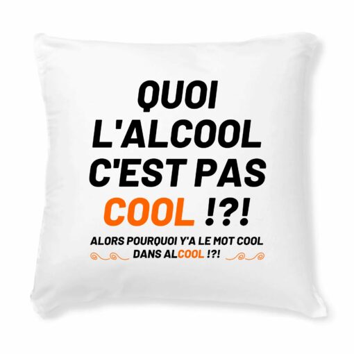 Coussin Quoi l’alcool c’est pas cool