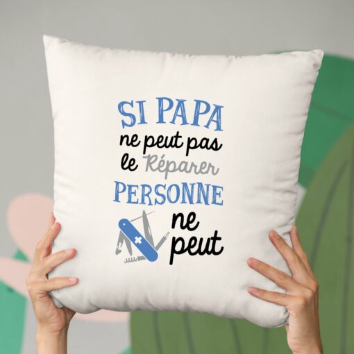 Coussin Si papa ne peut pas pas le reparer