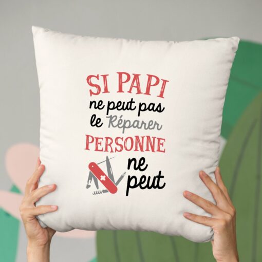 Coussin Si papi ne peut pas pas le reparer