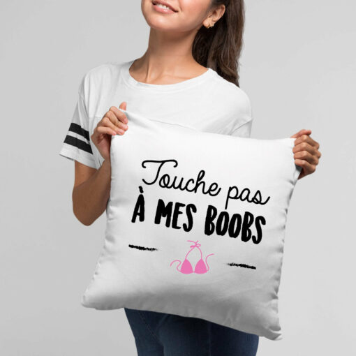 Coussin Touche pas a mes boobs