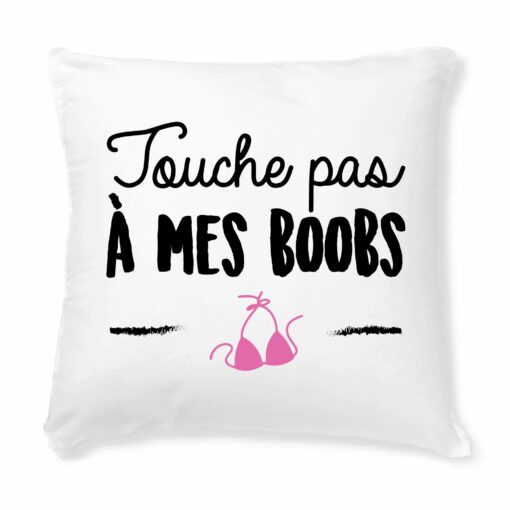 Coussin Touche pas a mes boobs