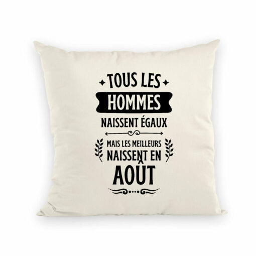 Coussin Tous les hommes naissent egaux les meilleurs en aout