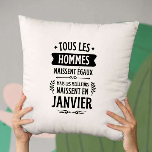 Coussin Tous les hommes naissent egaux les meilleurs en janvier