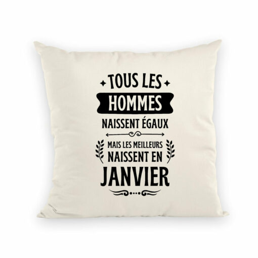 Coussin Tous les hommes naissent egaux les meilleurs en janvier