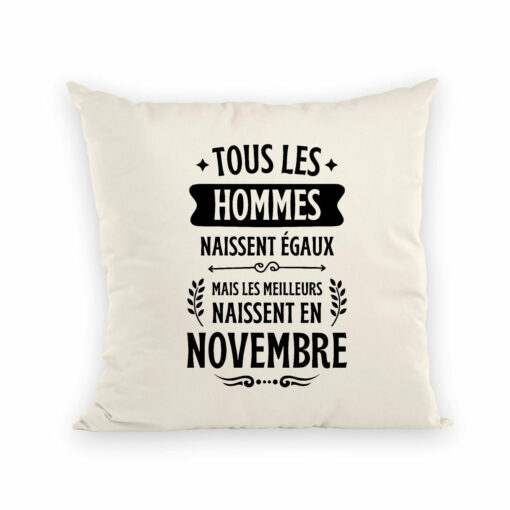 Coussin Tous les hommes naissent egaux les meilleurs en novembre