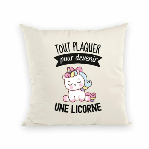 Coussin Tout plaquer pour devenir une licorne