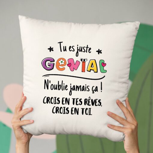 Coussin Tu es genial crois en tes reves