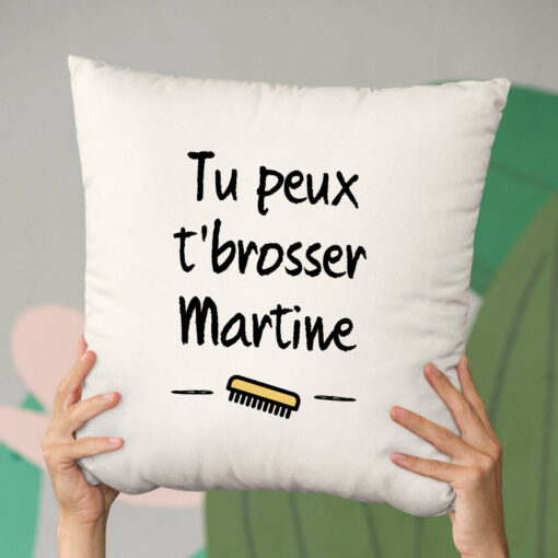 Coussin Tu peux te brosser Martine