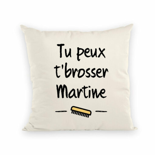 Coussin Tu peux te brosser Martine