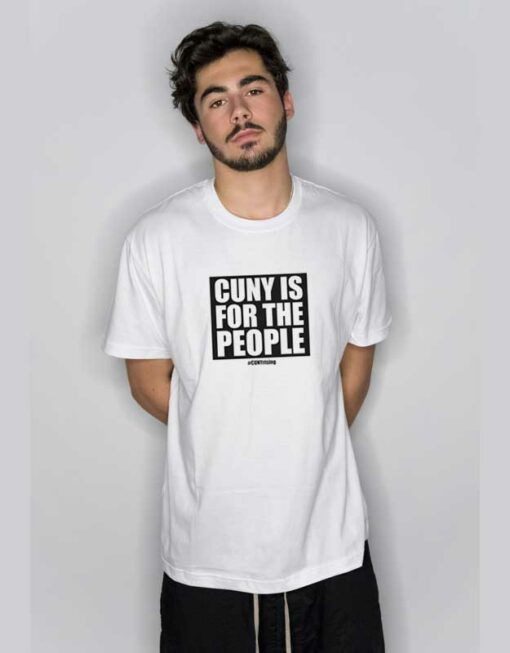 Cuny Is For The People  T Shirt