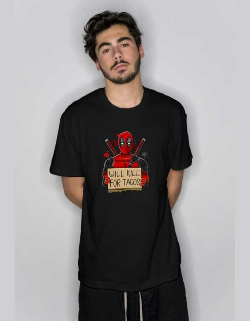 Deadpool Kill For Tacos T Shirt