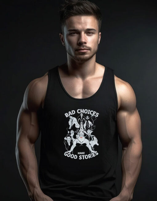 Disney Villains Bad Choices Make Good Stories Tank Top