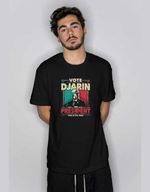 Djarin For President The Mandalorian T Shirt