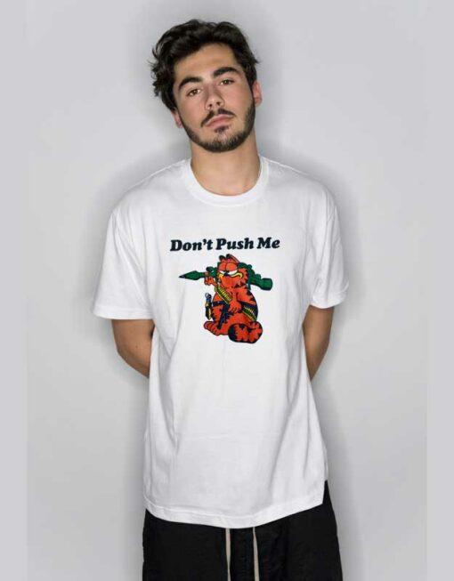 Don’t Push Me Garfield T Shirt