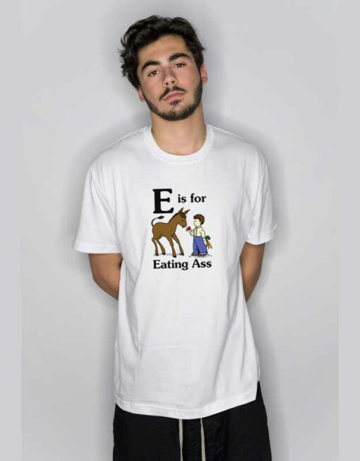 ‎Donkey E Is For Eating Ass Graphic  T Shirt