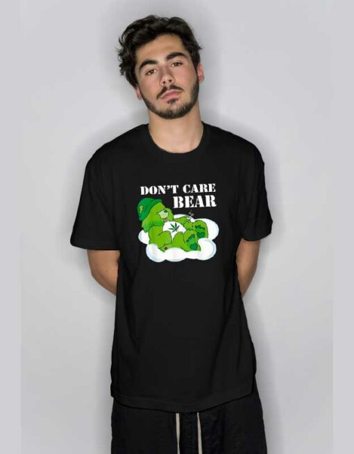 Don’t Care Bear Weed T Shirt