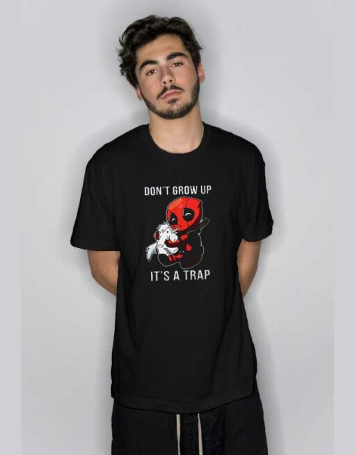 Don’t Grow Up Its a Trap Deadpool T Shirt