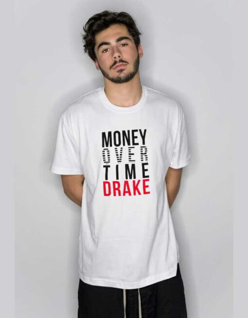 Drake Money Over Time T Shirt