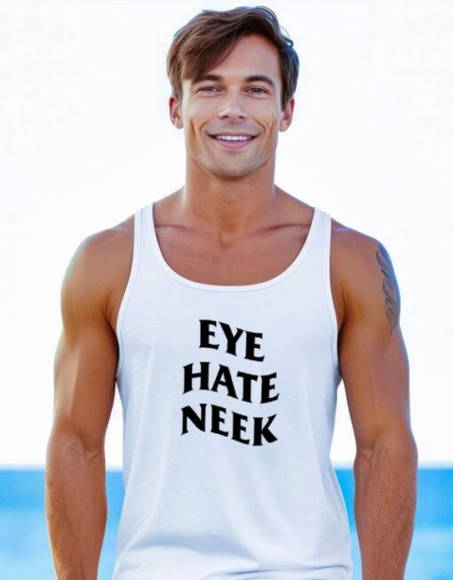 Eye Hate Neek Tank Top