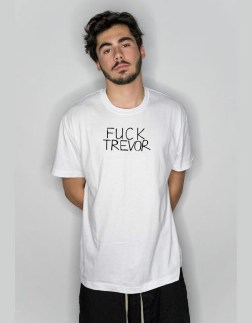 Fuck Trevor Funny T Shirt