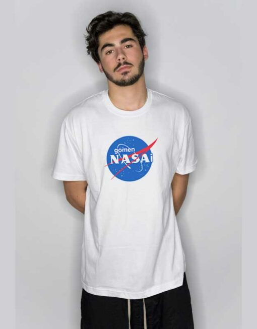 Gomen Nasai Nasa  T Shirt