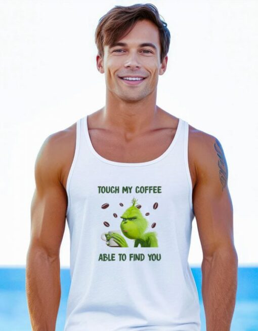 Grinch Touch My Coffee I Will Slap You So Hard Tank Top