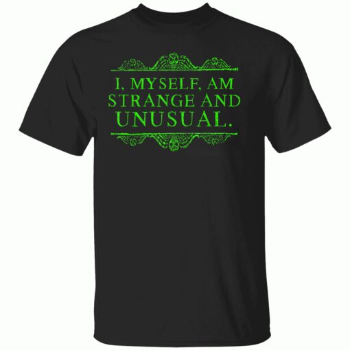 Halloween I Myself Am Strange And Unusual Men Women T-Shirt