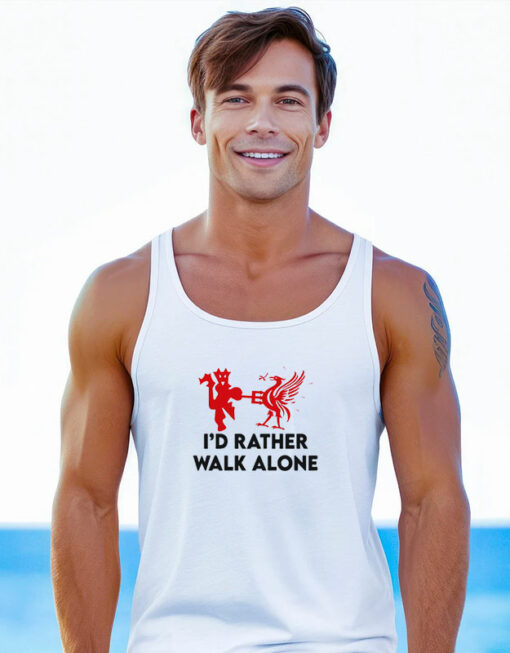 I’d Rather Walk Alone Funny Tank Top