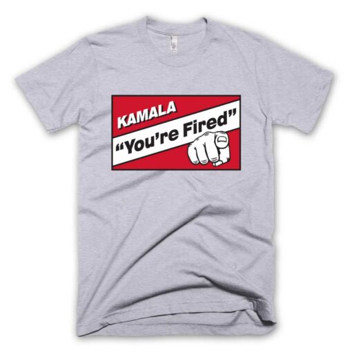 Kamala, You’re Fired Tee