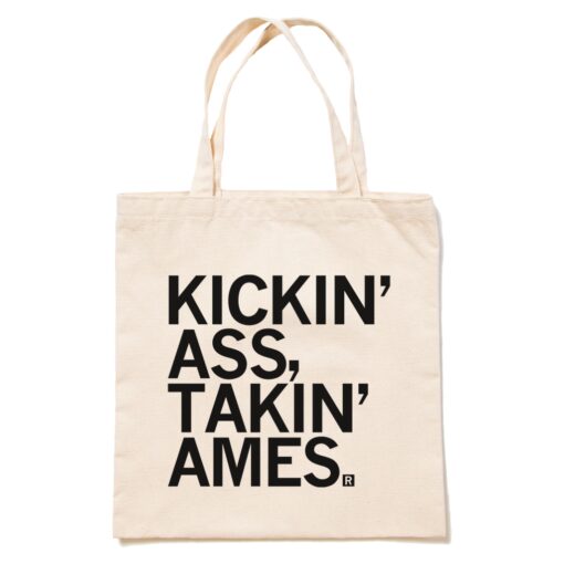 Kickin’ Ass Takin’ Ames Tote Bag