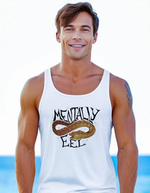 Mentally Eel Tank Top