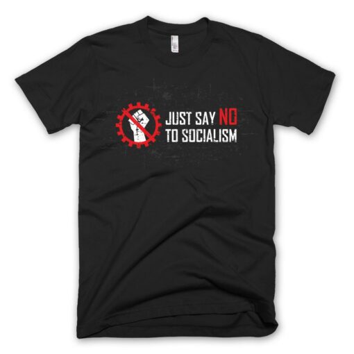 Say No To Socialism T-shirt