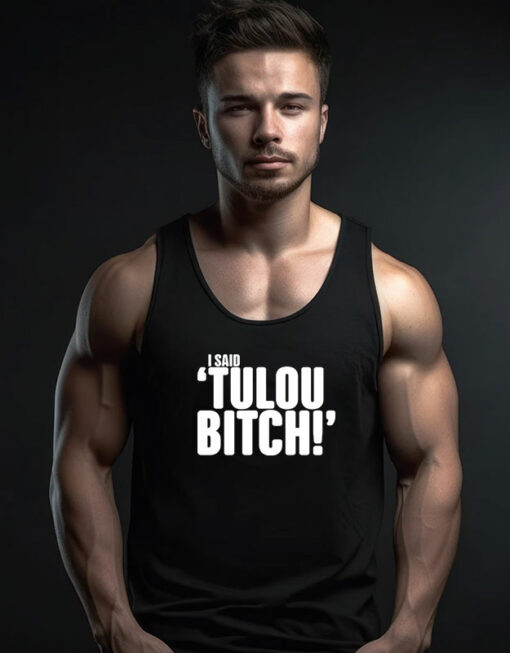 i said tulou bitch white Tank Top