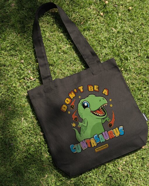 Don’t Be a Cuntasaurus Tote Bag