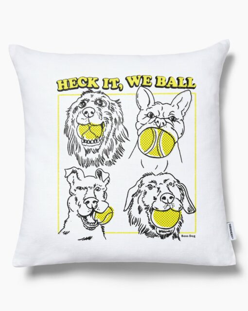 Heck It, We Ball Cushion