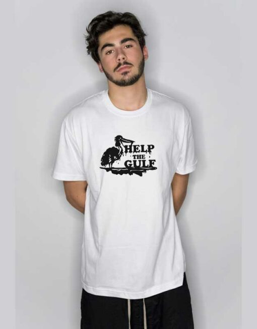 Help The Gulf  T Shirt