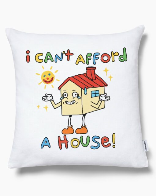 I Can’t Afford a House Cushion