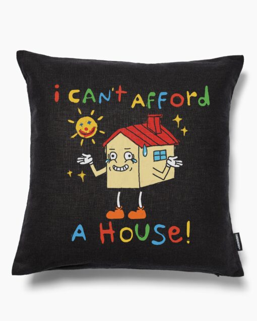 I Can’t Afford a House Cushion