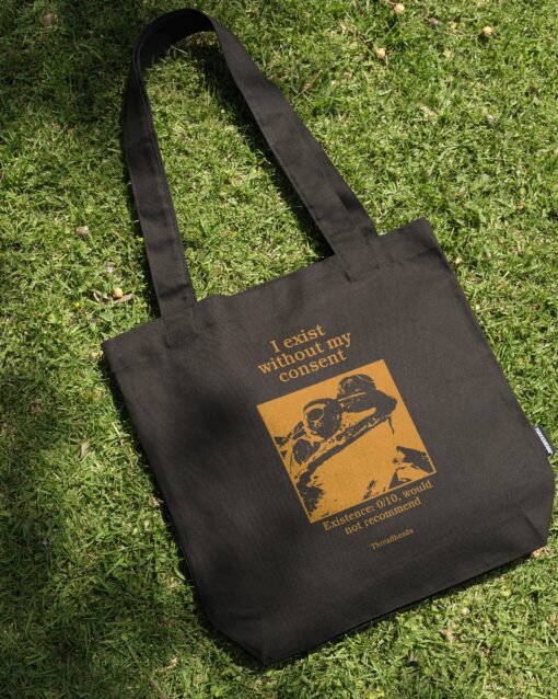 I Exist Without My Consent Tote Bag