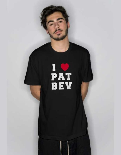 I Love Pat Bev T Shirt