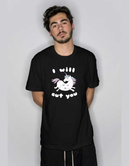 I Will Cut You Unicorn T Shirt